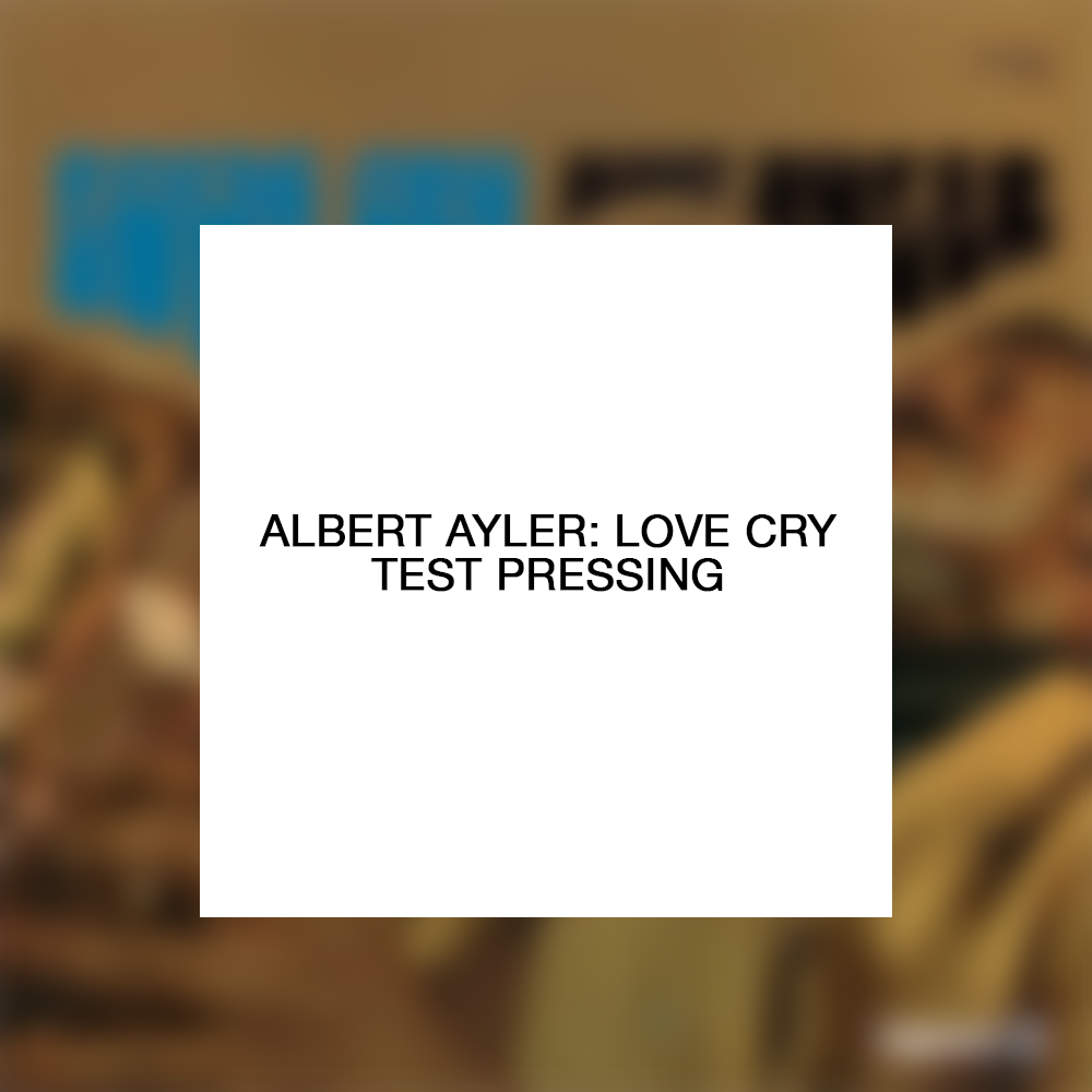 Albert Ayler: Love Cry Test Pressing
