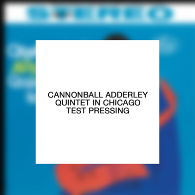 Cannonball Adderley Quintet in Chicago Test Pressing (Verve Acoustic Sounds Series)