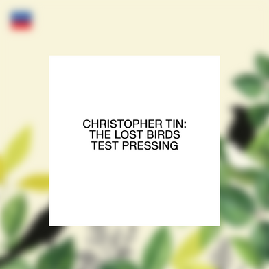 Christopher Tin: The Lost Birds Test Pressing