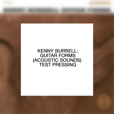 Kenny Burrell: Guitar Forms (Acoustic Sounds) Test Pressing