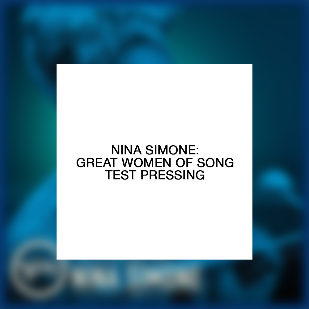 Nina Simone: Great Women of Song Test Pressing