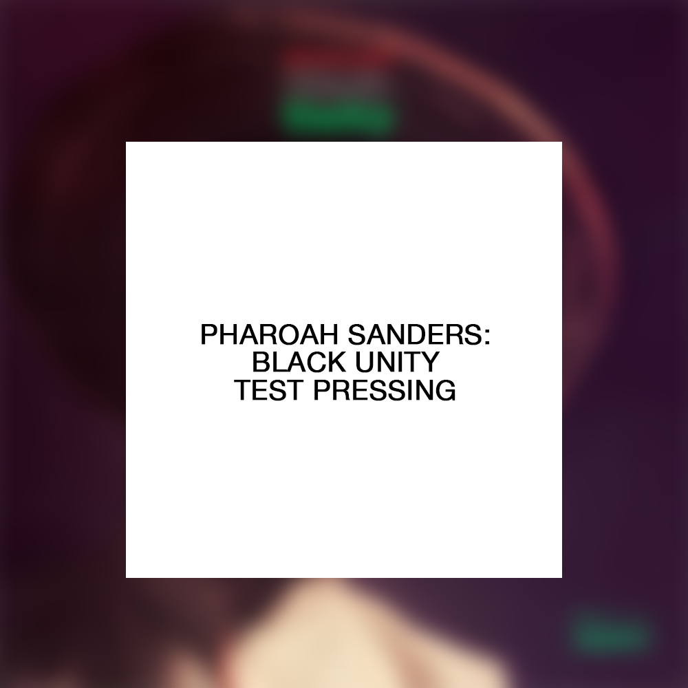Pharoah Sanders: Black Unity Test Pressing