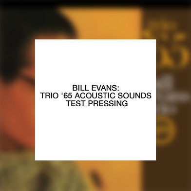 Bill Evans: Trio '65 (Acoustic Sounds) Test Pressing