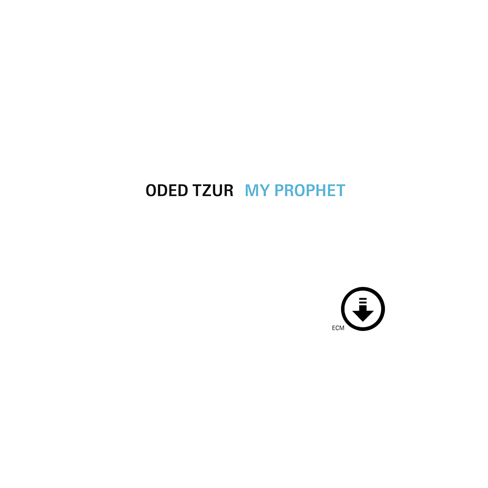 Oded Tzur: My Prophet Digital Album