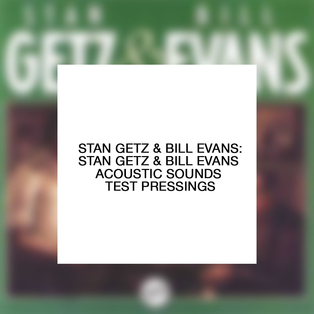Stan Getz and Bill Evans: Stan Getz and Bill Evans Test Pressing (Verve Acoustic Sounds Series)