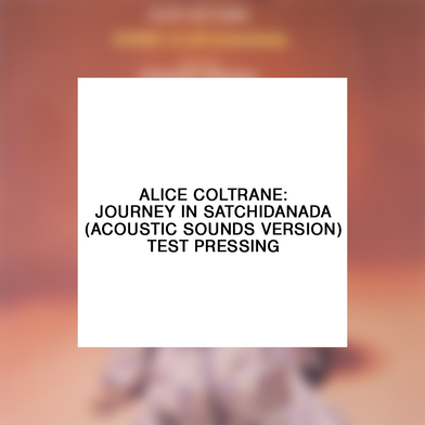 Alice Coltrane - Journey In Satchidanada Test Pressing (Acoustic Sounds Version)
