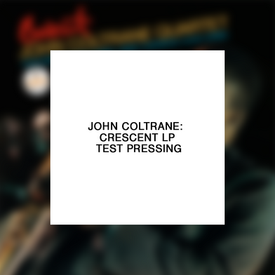 John Coltrane: Crescent (Acoustic Sounds) Test Pressing