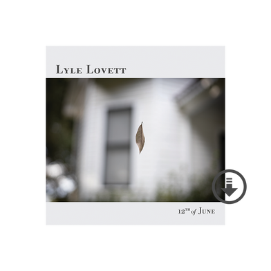 Lyle Lovett: 12th of June Digital Album