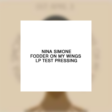 Nina Simone: Fodder On My Wings Test Pressing
