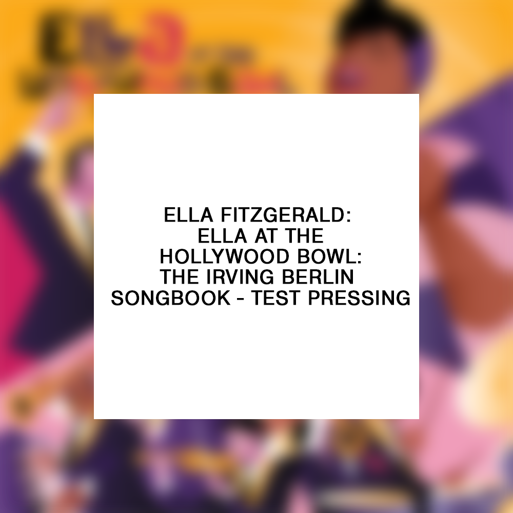 Ella Fitzgerald: Ella at the Hollywood Bowl: The Irving Berlin Songbook –Test Pressing