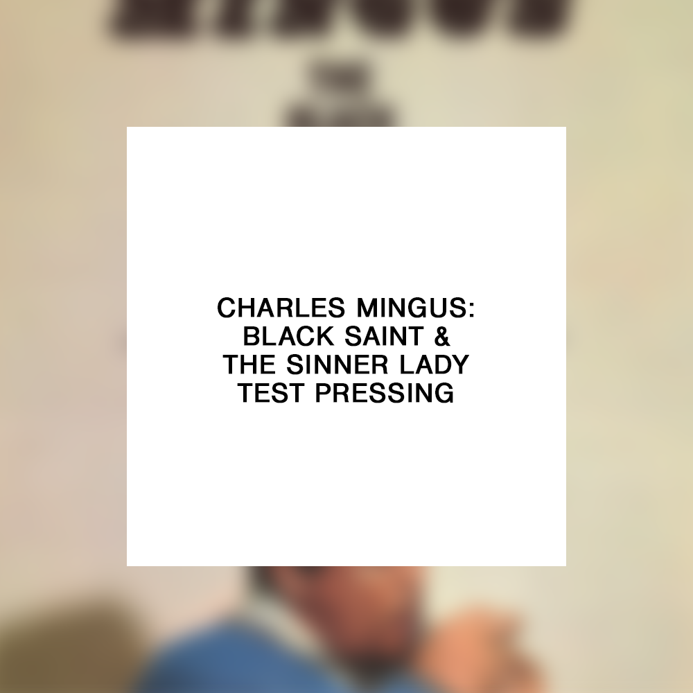 Charles Mingus: Black Saint & The Sinner Lady Test Pressing