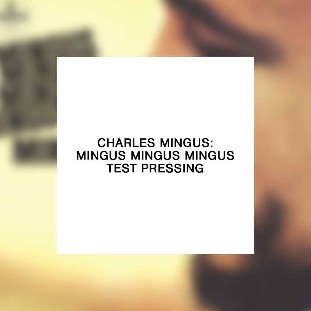 Charles Mingus: Mingus Mingus Mingus Test Pressing
