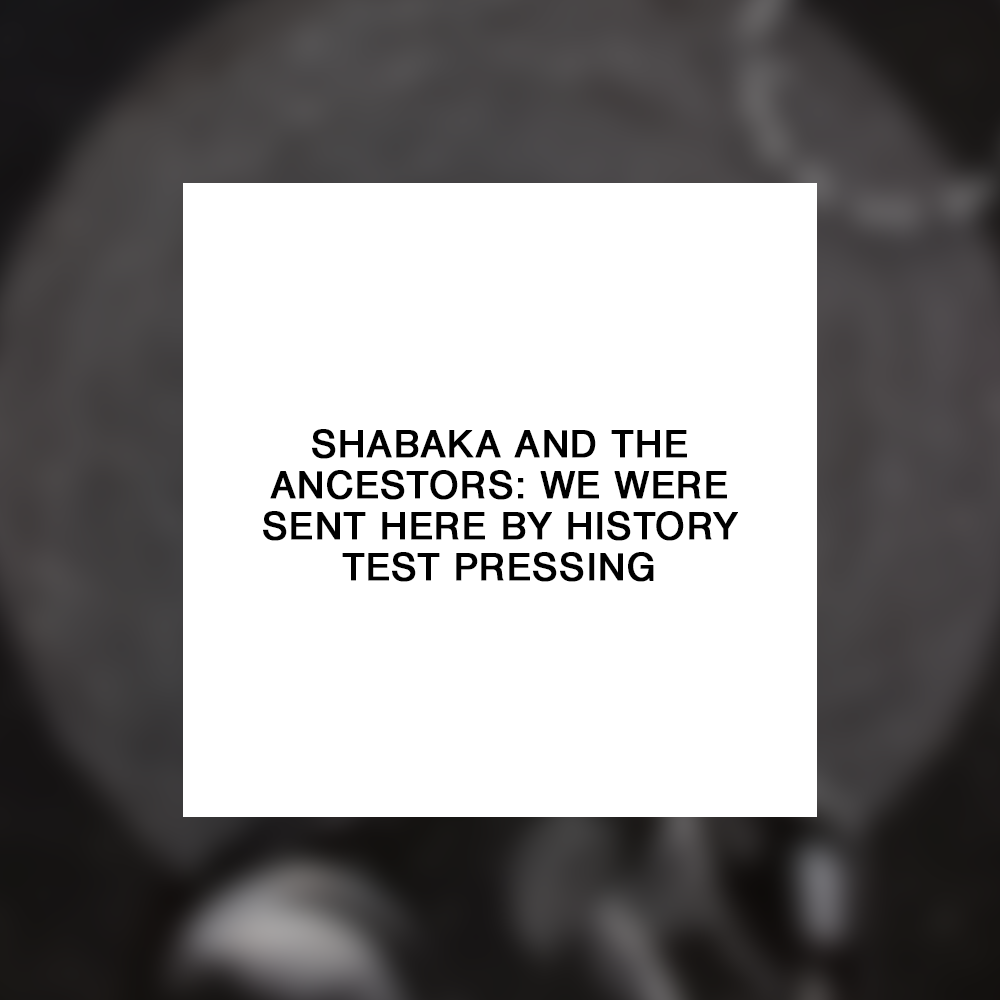 Shabaka & The Ancestors: We Are Sent Here By History Test Pressing