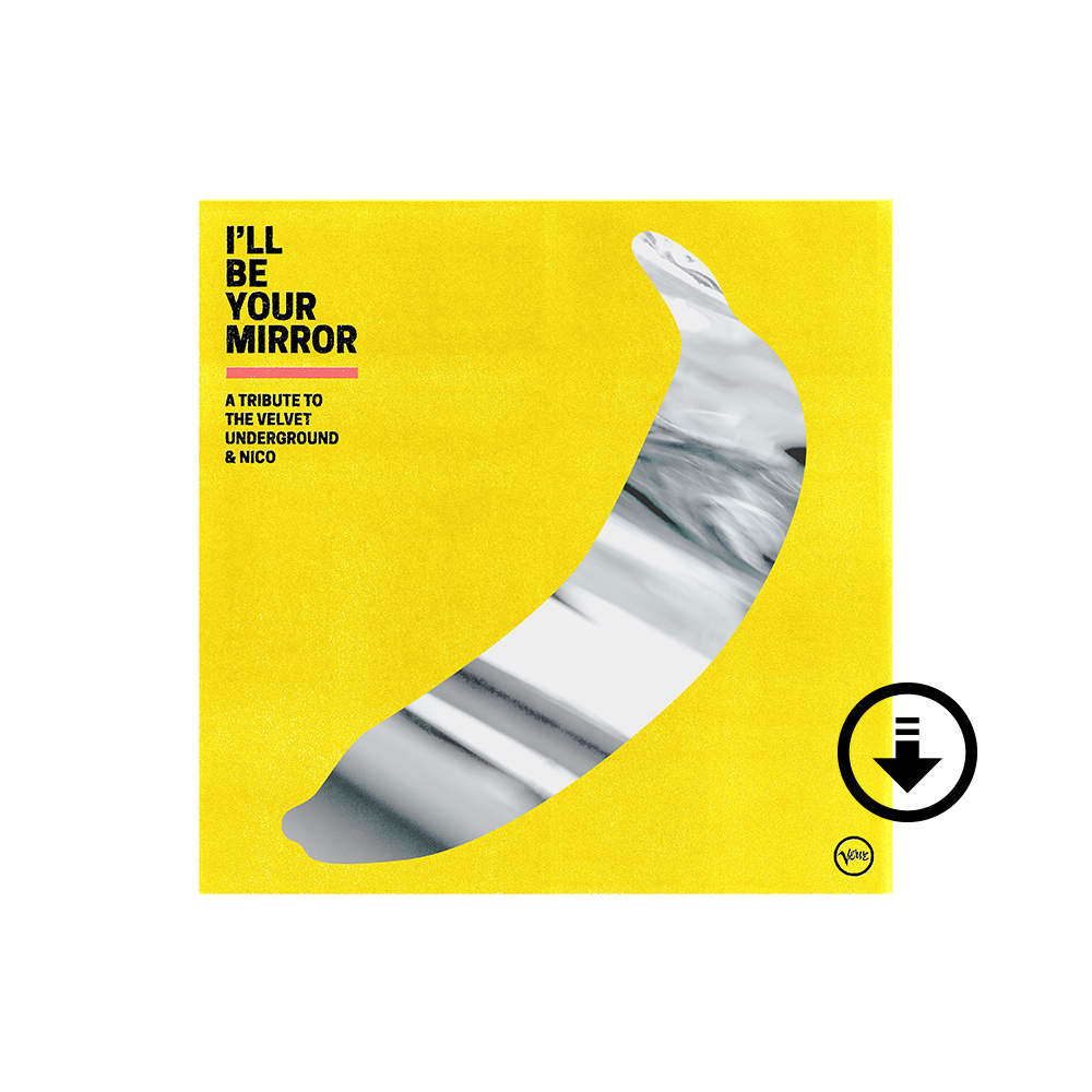 I'll Be Your Mirror: A Tribute to The Velvet Underground & Nico Digital Album
