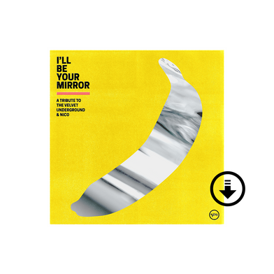 I'll Be Your Mirror: A Tribute to The Velvet Underground & Nico Digital Album